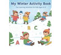 My Winter Activity Book: Fun Learning Activities for Kids Ages 4-6