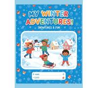 My Winter Adventures: A Fun Winter Writing and Drawing Notebook for Kids | Half Lined, Half Blank Pages | Perfect for Early Learning, Handwriting Practice, and Creative Wintertime Drawing