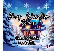My Winter Time: Coloring Book For Adults
