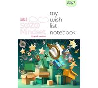 my wish list notebook - A Workbook Created to Enjoy the Process of Designing Wishes, Whether They Happen or Not [English]: SOZO Mindset