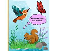 My wonder words and scribble: A Creative Writing and Drawing Journal for Curious Kids | 110 pages