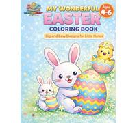 My Wonderful Easter Coloring Book: Big and Easy Designs for Little Hands. For Children Ages 4 to 6