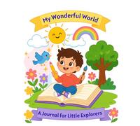 My Wonderful World: A Draw and Write Journal for Little Explorers Ages 4-6