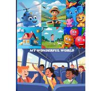 MY WONDERFUL WORLD: My First All-in-One Coloring Book for Kids: 100+ Big and Easy Coloring Pages.