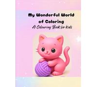 My Wonderful World of Coloring: A Colouring Book for Kids