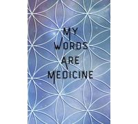 My Words Are Medicine: A 135-Page Writing Space for Your Soul
