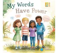My Words Have Power: Speak with Kindness, Listen with Love