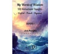 My Words of Wisdom: 100 Motivational Thoughts | English French Japanese | Book 1