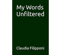 My Words Unfiltered