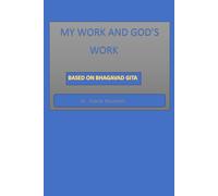 MY WORK AND GOD'S WORK: Indian knowledge, My duty, Path of peace, Path of work, Knowledge of truth, God's way