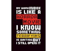 My Work Inbox is Like a Horror Movie: Funny Blank Lined Notebook for Gag Gift to Office Team, Employees, Coworkers, Boss and Friends | Notebook with Catchy/Savage Phrase on Cover for Men and Wome