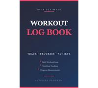 My Workout Log Book: Daily Exercise Planner with Cardio Tracker, Body Measurements, Nutrition Log, Personal Records & Monthly Review Pages - 6x9 Gym Notebook
