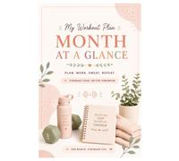 My Workout Plan - Month At A Glance: Stronger Today. Better Tomorrow