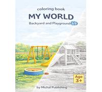 My World: Backyard and Playground: A Coloring Book for Kids Ages 3+