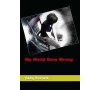 My World Gone Wrong
