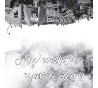 My World Is Upside Down (+7")