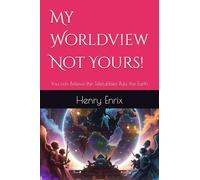 My Worldview Not Yours!: You can Believe the Teletubbies Rule the Earth