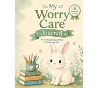My Worry Care Journal: An Emotional Support Book for Kids Ages 6-9
