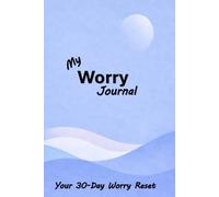 My Worry Journal: Your 30-Day Worry Reset