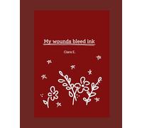 My wounds bleed ink: Poetry book