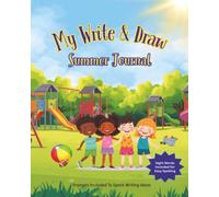 My Write and Draw Summer Journal with Sight Words Included for Easy Spelling! (For Kids 4-9): Fun and Engaging Writing Prompts to Spark Ideas and Motivate Drawing and Writing!