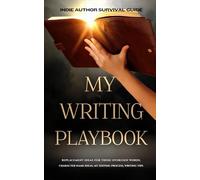 My Writing Playbook: Indie Author Survival Guide