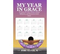 MY YEAR IN GRACE: 52 Poems for Wise Choices, Honest Reflection, and Renewal in God’s Grace