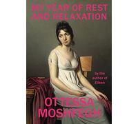My Year of Rest and Relaxation [Lingua inglese]: Ottessa Moshfegh