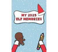 My Yearly Elf Memories: Documenting All the Mischief and Magic of the Season