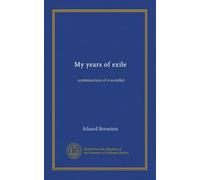 My years of exile: reminiscences of a socialist
