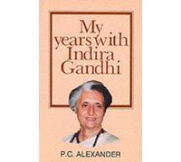 My Years with Indira Gandhi
