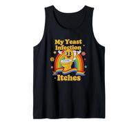 My Yeast Infection Itches Funny Inappropriate Meme Sarcastic Canotta