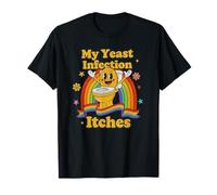 My Yeast Infection Itches Funny Inappropriate Meme Sarcastic Maglietta