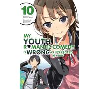 My Youth Romantic Comedy Is Wrong, As I Expected 10: Volume 10