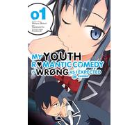 La mia commedia romantica adolescenziale è sbagliata, come mi aspettavo – Comic 1 – Yen Press
