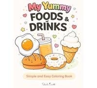 My yummy foods and drinks: Simple and easy colouring book