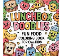 "My Yummy Lunchbox Coloring Book for Kids: 50 Fun and Tasty Food Designs to Color!"