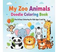 My Zoo Animals Doodle Coloring Book: Fun and Easy Coloring for Toddlers and Preschool Kids Ages 3+