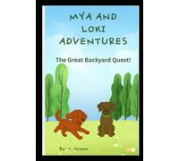 Mya and Loki Adventures: The Great Backyard Quest!