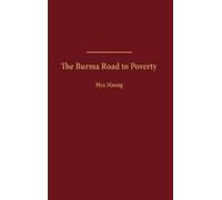 Mya Maung The Burma Road to Poverty (Copertina rigida)