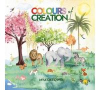 Mya Okeowo Colours of Creation (Tascabile)