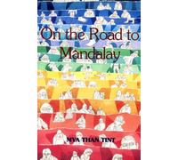 Mya Than Tint On The Road To Mandalay: Portraits Of Ordinary People (Tascabile)