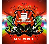 MYAGI - THREE YEARS OF SUNSHINE