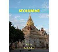 Myanmar: A Perfect Coffee Table Picture Book - Travel and Tourism lovers.