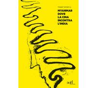 Myanmar. Dove la Cina incontra l'India