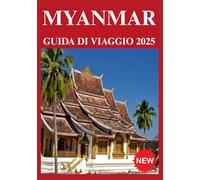 Myanmar Guida di viaggio 2025