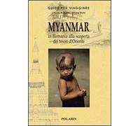Myanmar. In Birmania alla scoperta dei tesori d'Oriente
