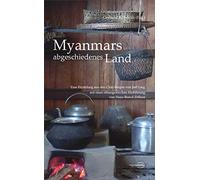 Myanmars abgeschiedenes Land: Eine Erzählung aus den Chin-Bergen von Joel Ling mit einer ethnografischen Einführung von Hans-Bernd Zöllner