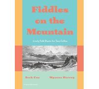 Myanna Harvey Fiddles on the Mountain, Lively Folk Duets for Two Cel (Tascabile)
