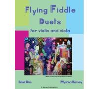 Myanna Harvey Flying Fiddle Duets for Violin and Viola, Book One (Tascabile)